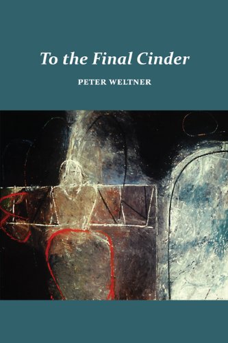 Cover for TO THE FINAL CINDER by Peter Weltner. An abstract mix of line art and painting. A figure amongst a possible word stands beside an arched door.